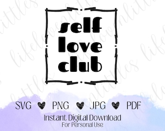 セルフ ラブ クラブ SVG、セルフ ラブ クラブ SVG、カット ファイル、デジタル ダウンロード、印刷可能、デジタル ベクター ファイル、Cricut 用 SVG
