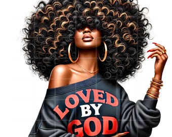 Black Girl Magic PNG: Afro Girly Clipart, Melanin Queen File (Digital Download) Melanin Bundle Loved By God
