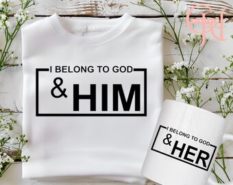 May include: White t-shirt with black text that reads "I Belong To God & HIM".  A white mug with black text that reads "I Belong To God & HER".