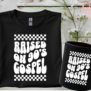 Raised on 90&#39;s Gospel Svg File | Inspirational Svg | Fun Gospel T-shirt | Concert Tee | Gospel Music Shirt | Png Jpeg | Png and Jpeg File