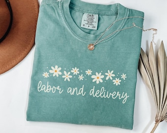 Comfort Colors® Labor And Delivery Shirt, L And D Tshirt, Baby Delivery T Shirt, Baby Nurse Shirts, Labor Nurse Gift, Maternity Nursing Tee