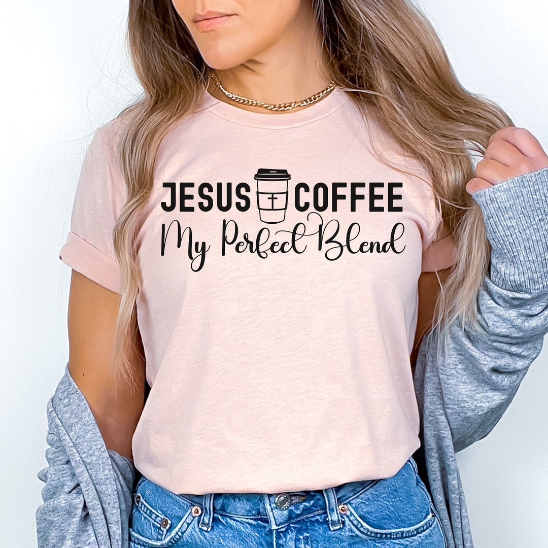 Coffee and Jesus T Shirt, Christian T Shirt, Coffee Shirt, Jesus Shirt