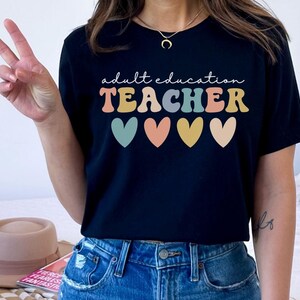 Adult Education Teacher Shirt, Adult Education Teacher T-Shirt, Teacher Appreciation, Gift For Teachers, Back To School Shirt, Teacher Shirt