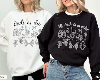Gothic Bachelorette Sweatshirts, Bride Or Die Sweatshirt, Gothic Bridal Party,Till Death Do Us Party,Goth Bachelorette, Spooky Bachelorette