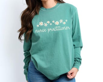 Comfort Colors® Nurse Practitioner Long Sleeve Shirt, Floral Pediatric Nurse Long Sleeve, Nurse Practitioner Gift, Gift For Nurse,Nurse Gift