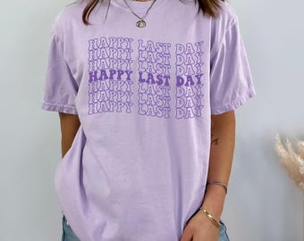 Comfort Colors® Last Day of School Tshirt, Happy Last Day of School Shirt, Teacher Gift Shirt, End Of School Year Tee, Goodbye School Shirt