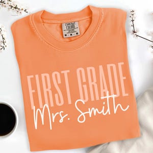 Comfort Colors® Custom First Grade Teacher Shirt,Personalized First Grade Shirt,Gift For Teacher,1st Grade Teacher Team Shirts,Teacher Gift Melon