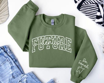Future Dentist Sweatshirt,Dentist School Sweater,Custom Dentist Sweatshirt,Dentistry Student Sweatshirt,Dentist Graduation Gift,Dentist Gift