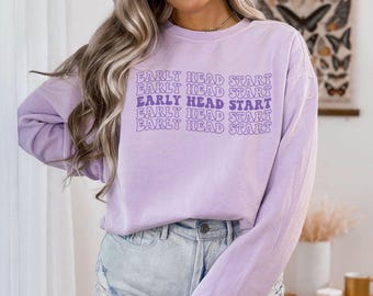 Sudadera Comfort Colors® para maestros de Early Head Start, sudaderas del equipo de Early Head Start, Head Start preescolar, regalo para maestros de Early Head Start