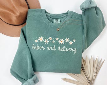 Comfort Colors Labor And Delivery Sweatshirt,L And D Sweatshirt,Baby Delivery Sweatshirt,Baby Nurse Sweatshirt,Labor And Delivery Nurse Gift