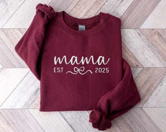 Embroidered Mama Sweatshirt: Personalized Year- New Mom Gift