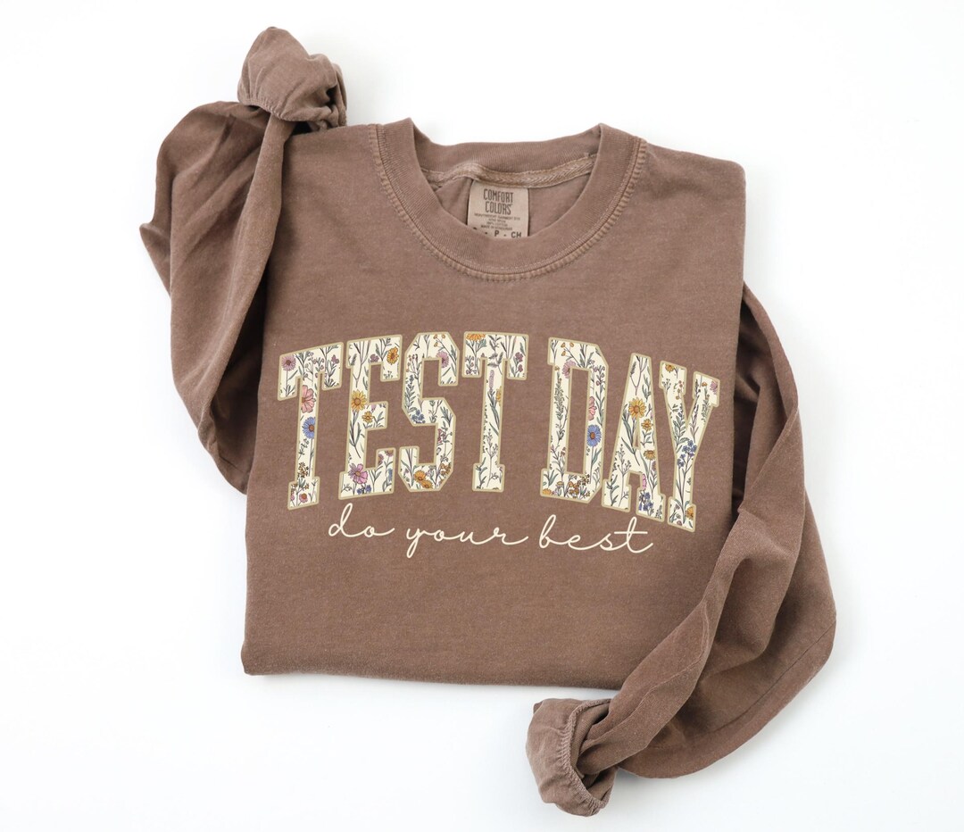 Comfort Colors® Test Day Long Sleeve Shirt, Testing Shirt, Teacher ...