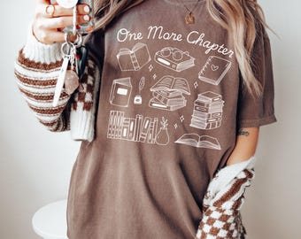 Comfort Colors® One More Chapter Shirt,Bookish Outfit,Book Club Clothing,Bookworm Tee,Reading Teacher Tshirt,Librarian Gift,Book Lover Gift