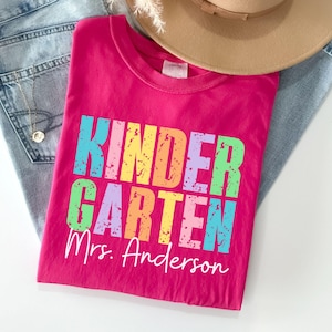 Comfort Colors® Custom Kindergarten Teacher Shirt, Personalized Kindergarten Shirt, Gift For Teacher, Kindergarten Teacher Team Shirts