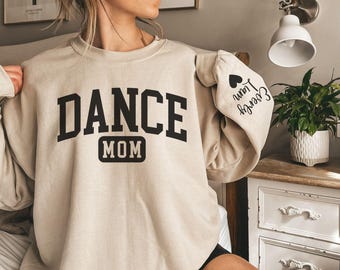 Personalized Dance Mom Sweatshirt, Dance Mom Sweatshirt With Names On Sleeve, Dance Mom Crewneck,Personalized Dance Mom Gift, Dance Mom Gift