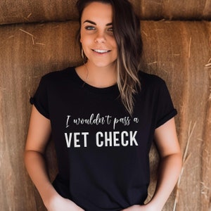 Vet Check Funny Equestrian Shirt, Equestrian Gifts for Eventer, Dressage Horse Rider Tee, Gift for Horseback Riding Woman, Barn Owner