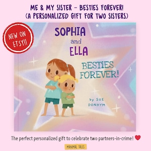 Puede incluir: Una portada de libro infantil titulada SOPHIA and ELLA BESTIES FOREVER! por SUE DONHYM. La ilustraci&oacute;n muestra a dos ni&ntilde;as peque&ntilde;as de pie espalda contra espalda sobre un fondo de una gran estrella brillante morada y azul con destellos.