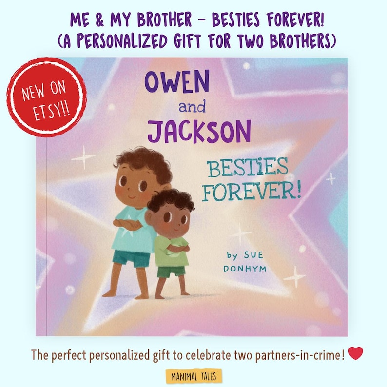May include: A children's book cover titled ME & MY BROTHER - BESTIES FOREVER! (A PERSONALISED GIFT FOR TWO BROTHERS) featuring an illustration of two boys standing in front of a large star. The text reads OWEN and JACKSON BESTIES FOREVER! by SUE DONHYM.