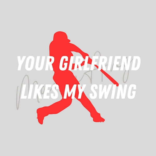 Your Girlfriend Likes My Swing Baseball Digital Download, Sublimation Download, Instant Download, PNG, SVG, Digital Image