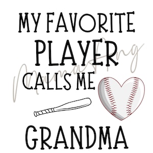 My Favorite Player Calls Me Grandma Baseball Digital Download, Sublimation Download, Instant Download, PNG, SVG, Digital Image