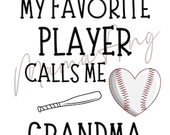 My Favorite Player Calls Me Grandma Baseball Design (PNG, SVG)