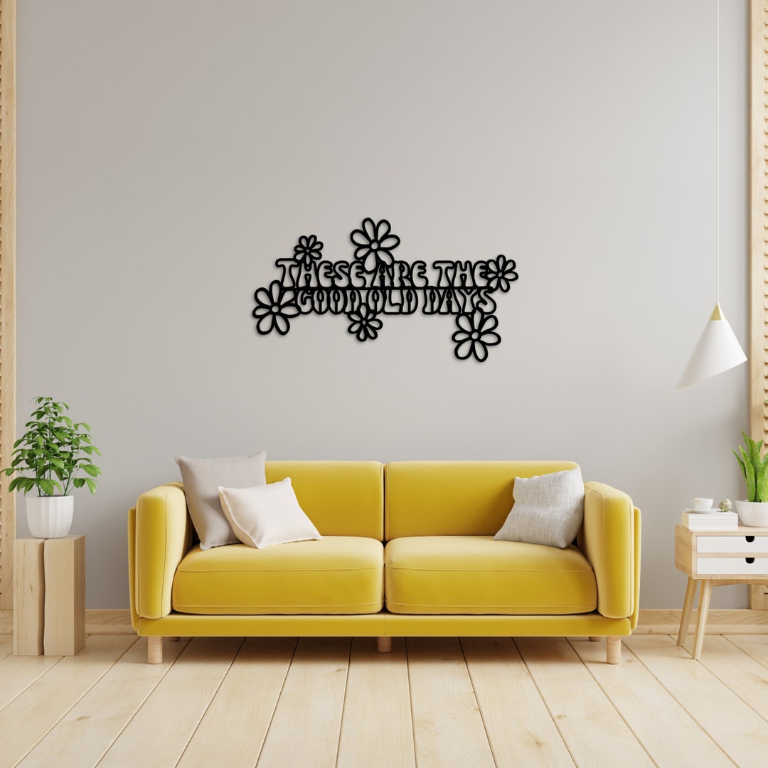 These Are the Good Old Days Sign Metal Floral Art Hippie Room - Etsy