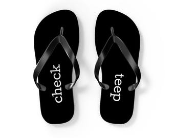 May include: A pair of black flip-flops with the words "check" and "deep" printed on them.