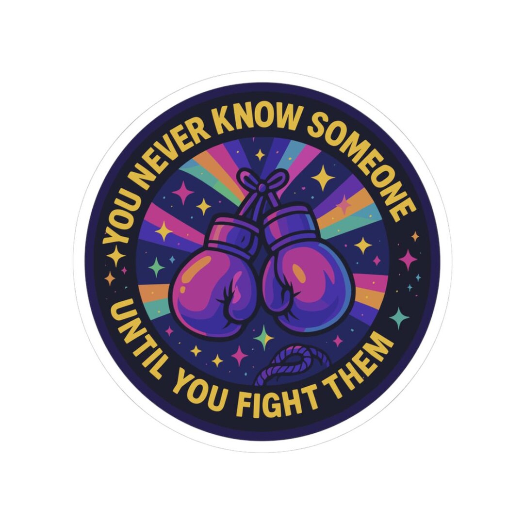 You Never Know Someone Until You Fight Them (fun Style) Sticker - Etsy