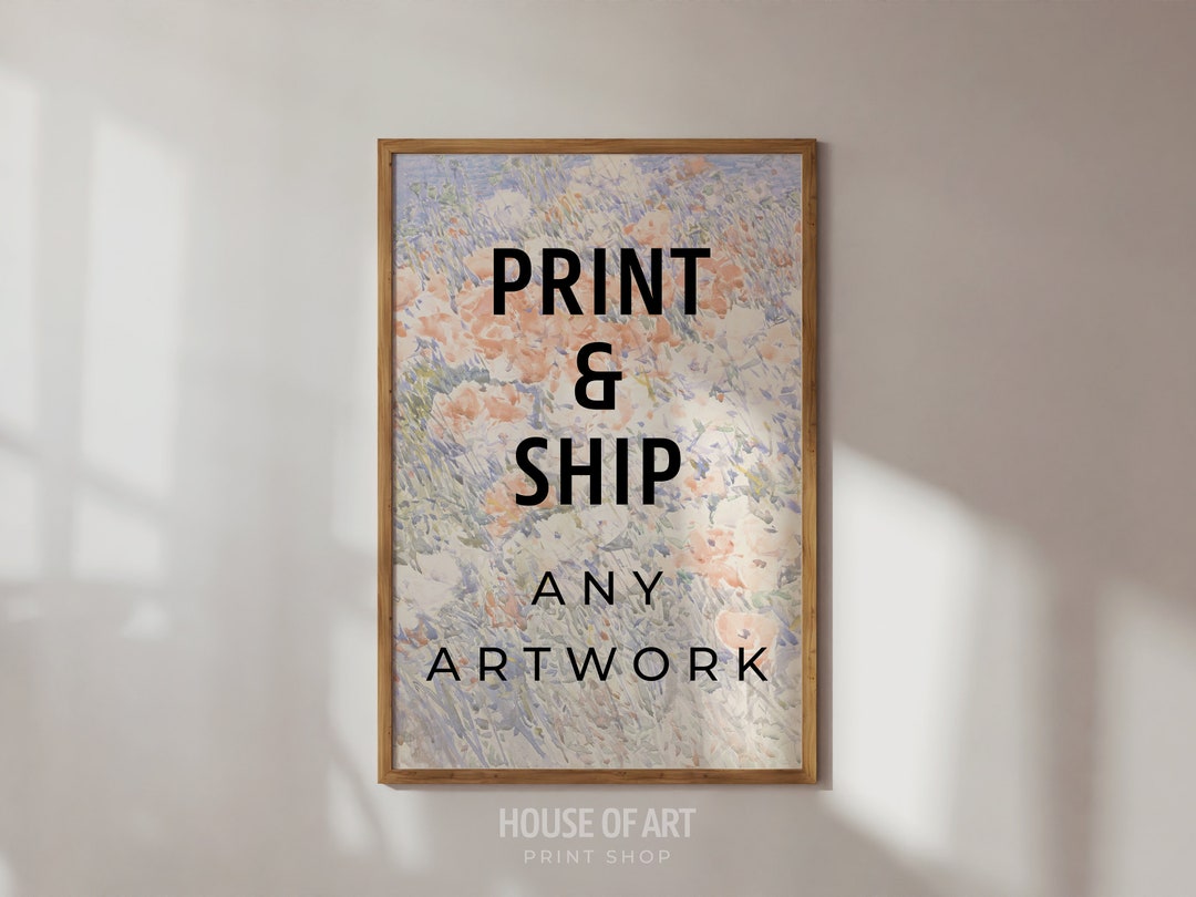 PRINT and SHIP Any Artwork From the House of Art Print Shop Etsy