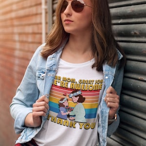 Dear Mom Great Job !  We&#39;re Awesome Thank You Shirt, Mother&#39;s Day Shirt , Funny Gift for Mom, Mom Gift, Birthday Gift