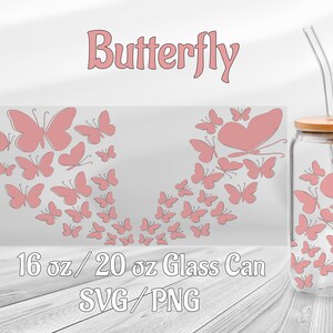 May include: A glass can with a pink butterfly design. The can is 16 oz or 20 oz and comes with a straw. The text "Butterfly" is at the top of the image and "16 oz / 20 oz Glass Can SVG / PNG" is at the bottom.