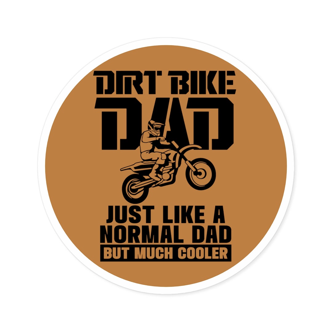 Dirt Bike Dad Round Sticker 4 and 5 Inch Sticker Die-cut - Etsy