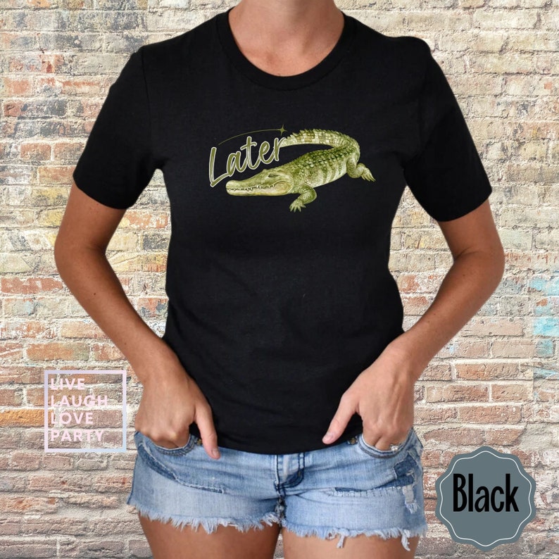 Later Gator Tee: Funny Sarcastic Alligator Graphic, Soft Cotton Black