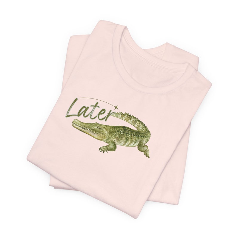 Later Gator Tee: Funny Sarcastic Alligator Graphic, Soft Cotton image 7