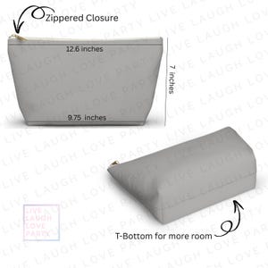 May include: A light gray cosmetic bag with a zippered closure and a T-bottom for more room. The bag measures 12.6 inches long, 7 inches high, and 9.75 inches wide. The bag has the text "Live Laugh Love Party".