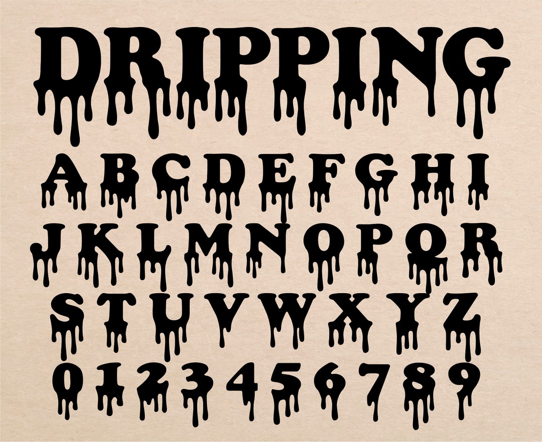 Dripping Font Drip Font Blood Dripping Font Honey Drip Font Dripping