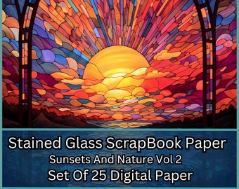 Stained Glass Sunsets And Nature Scrapbook Vol 2 25 Unique Decorative Paper for Junk Journals, Scrapbooking, Decoupage, Paper Crafts,