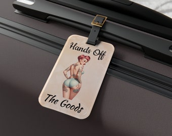 Pinup Luggage Tag, Hands Off The Goods Luggage Tag, Funny Luggage Tag