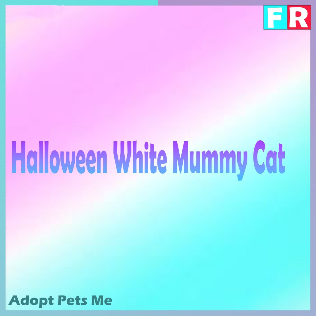 Adopt Me Halloween White Mummy Cat FR Fly Ride Virtual Pet Etsy