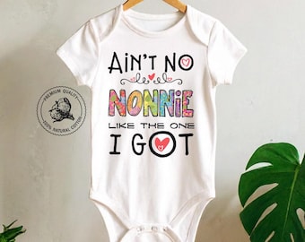 Ain't No Nonnie Like The One I Got Baby Onesie® - Grandparent Gift - 1531