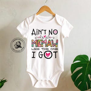 Ain't No Memaw Like The One I Got Onesie® or Toddler Shirt