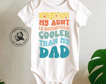 My Aunt Is Definitely Cooler Than My Dad Onesie® - 100% Cotton Baby Outfit - 1036