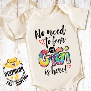 No Need To Fear My Gigi Is Here Onesie® - Baby Shower Gift - Adorable Baby Announcement - New Parents Present - 1239