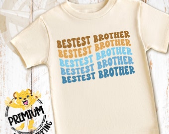 Bestest Brother Retro Shirt, Brother Toddler Shirt, Big Brother, Brother Retro T-Shirt, Big Brother Shirt, Brother Announcement, N1806