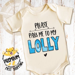 Please Pass Me To My Lolly Onesie® Blue, Lolly Baby Onesie®, I Love My Lolly, Lolly Onesie®, Lolly Baby Clothes, Lolly Bodysuit, N1966