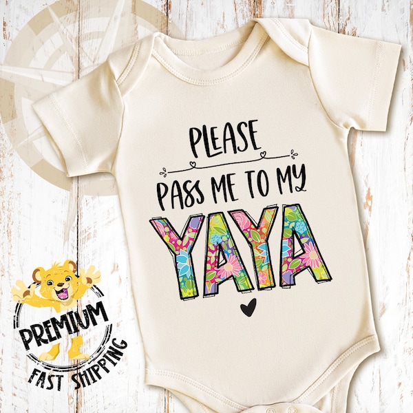 Please Pass Me To My Yaya Onesie®, Yaya Baby Onesie®, I Love My Yaya, Yaya Onesie®, Yaya Baby Clothes, Yaya Bodysuit, N0450