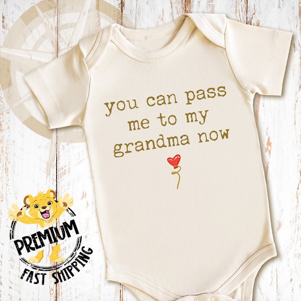 You Can Pass Me To My Grandma Now Onesie®, Grandma Baby Onesie®, Grandma Onesie®, Grandma Baby Clothes, Minimalist Onesie®, N0763