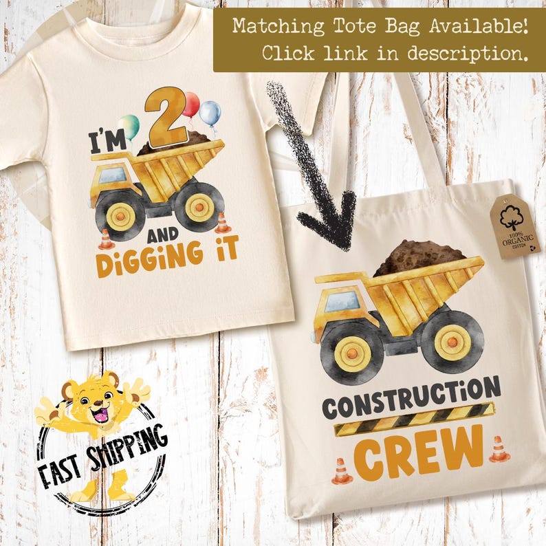 May include: A cream-colored t-shirt and a matching tote bag, both featuring a yellow dump truck graphic. The t-shirt displays the text I'M 2 AND DIGGING IT with balloons. The tote bag features the text CONSTRUCTION CREW and a brown tag.