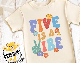 Five Is A Vibe Shirt, 5th Birthday Toddler Shirt, Fourth Birthday Shirt, 5th Birthday Retro Shirt, Retro 5 Year Old Shirt, N1669