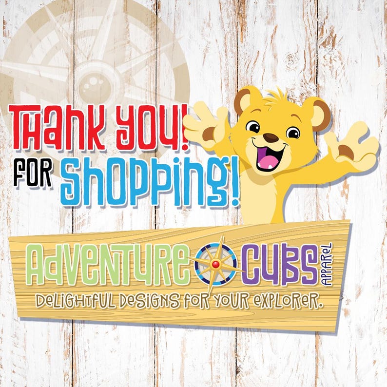May include: Thank you for shopping! Adventure Cubs Apparel. Delightful designs for your explorer.